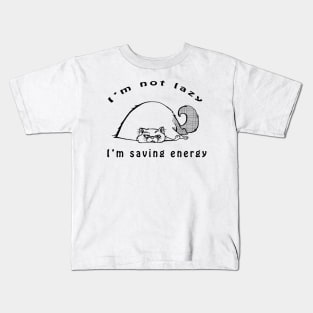 I'm Not Lazy, I'm Saving Energy Kids T-Shirt